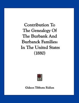 portada contribution to the genealogy of the burbank and burbanck families: in the united states (1880) (in English)