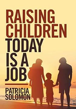 portada Raising Children Today is a job (en Inglés)
