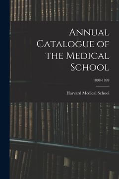 portada Annual Catalogue of the Medical School; 1898-1899 (en Inglés)