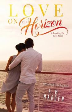 portada LOVE on The Horizon, A Breaking the Rules Novel (en Inglés)