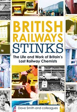 portada British Railway Stinks: The Last Railway Chemists (in English)