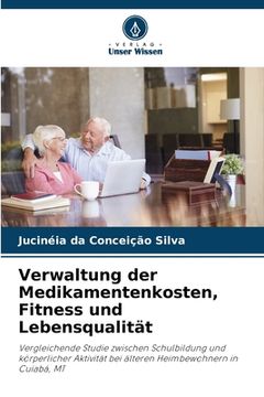 portada Verwaltung der Medikamentenkosten, Fitness und Lebensqualität (en Alemán)