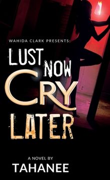 portada Lust Now, Cry Later (in English)