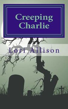 portada Creeping Charlie: A Spooky Lucas Mystery, Book 2 (en Inglés)