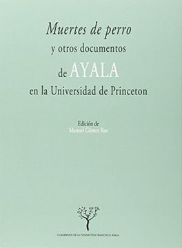 portada Muertes de Perro y Otros Documentos de Ayala en la Universidad de Princeton (in Spanish)
