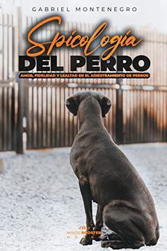 portada Psicología del Perro: Amor, Fidelidad y Lealtad en el Adiestramiento de Perros