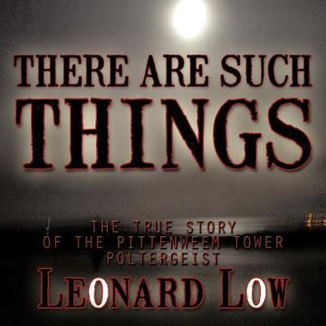 portada there are such things: the true story of the pittenweem tower poltergeist (in English)