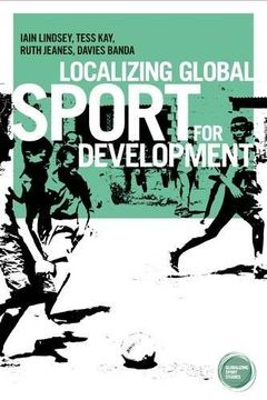 portada Localizing global sport for development (Globalizing Sport Studies)