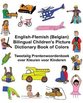 portada English-Flemish (Belgian) Bilingual Children's Picture Dictionary Book of Colors Tweetalig Prentenwoordenboek over Kleuren voor Kinderen (en Inglés)