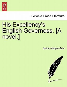 portada his excellency's english governess. [a novel.] (in English)