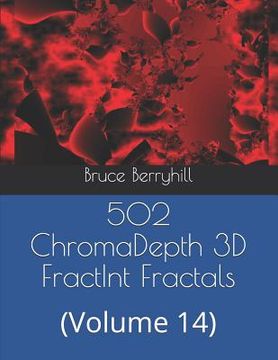 portada 502 ChromaDepth 3D FractInt Fractals: (Volume 14) (en Inglés)