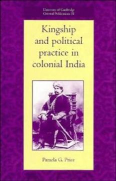 portada Kingship and Political Practice in Colonial India (University of Cambridge Oriental Publications) (in English)