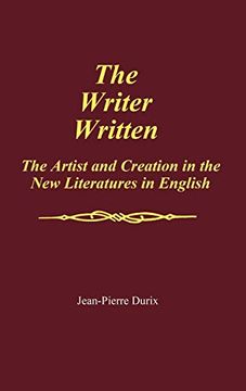 portada The Writer Written: The Artist and Creation in the new Literatures in English (en Inglés)