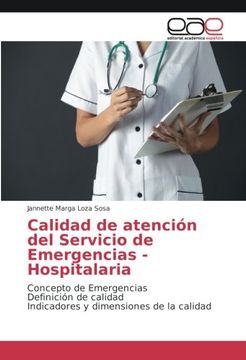 portada Calidad de atención del Servicio de Emergencias - Hospitalaria: Concepto de Emergencias Definición de calidad Indicadores y dimensiones de la calidad