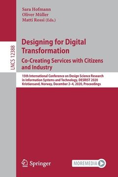 portada Designing for Digital Transformation. Co-Creating Services with Citizens and Industry: 15th International Conference on Design Science Research in Inf (en Inglés)
