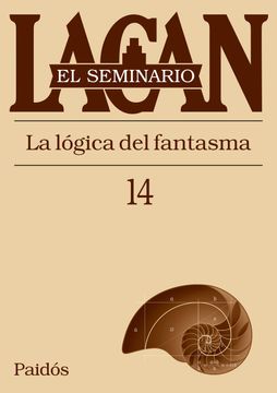 portada Seminario 14 la Logica del Fantasma (in Spanish)