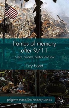portada Frames of Memory after 9/11: Culture, Criticism, Politics, and Law (Palgrave Macmillan Memory Studies)