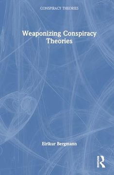 portada Weaponizing Conspiracy Theories (en Inglés)