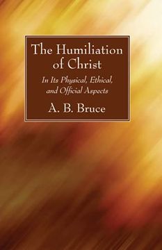 portada The Humiliation of Christ: In its Physical, Ethical, and Official Aspects (en Inglés)