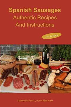 portada Spanish Sausages Authentic Recipes and Instructions (en Inglés)