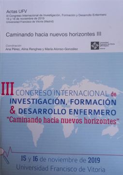 portada Caminando Hacia Nuevos Horizontes Iii: Iii Congreso Internacional de Investigación, Formación & Desarrollo Enfermero: 8 (Actas Ufv)