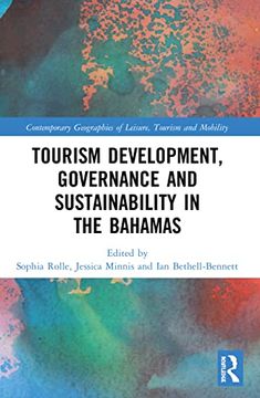 portada Tourism Development, Governance and Sustainability in the Bahamas (Contemporary Geographies of Leisure, Tourism and Mobility) (en Inglés)
