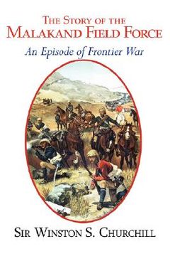 portada The Story of the Malakand Field Force - an Episode of the Frontier war