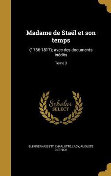 portada Madame de Staël et son temps: (1766-1817); avec des documents inédits; Tome 3 (en Francés)