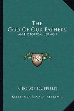 portada the god of our fathers: an historical sermon
