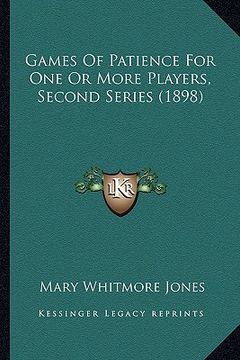 portada games of patience for one or more players, second series (1898) (in English)