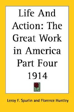 portada life and action: the great work in america part four 1914 (en Inglés)