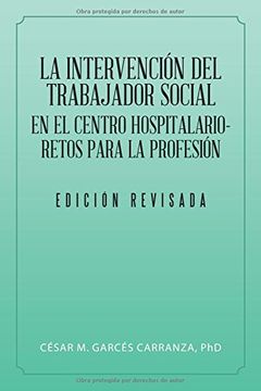 portada La Intervención del Trabajador Social en el Centro Hospitalario-Retos Para la Profesión. (in Spanish)