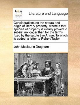 portada considerations on the nature and origin of literary property: wherein that species of property is clearly proved to subsist no longer than for the ter (in English)