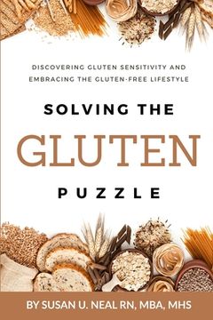 portada Solving the Gluten Puzzle: Discovering Gluten Sensitivity and Embracing the Gluten-Free Lifestyle (en Inglés)