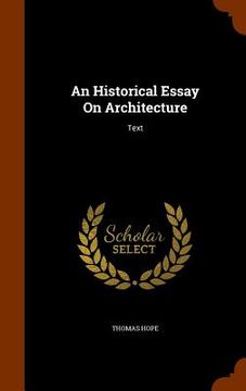 portada An Historical Essay On Architecture: Text (en Inglés)