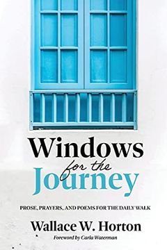 portada Windows for the Journey: Prose, Prayers, and Poems for the Daily Walk (en Inglés)