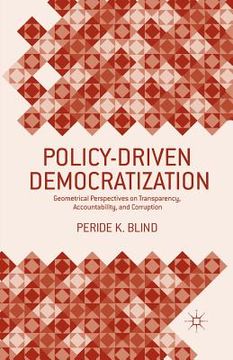 portada Policy-Driven Democratization: Geometrical Perspectives on Transparency, Accountability, and Corruption (en Inglés)