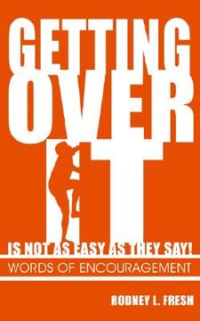 portada getting over it is not as easy as they say! words of encouragement (en Inglés)