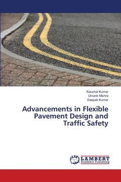 portada Advancements in Flexible Pavement Design and Traffic Safety (en Inglés)