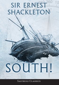 portada South! (Annotated): The Story of Shackleton's Last Expedition 1914-1917