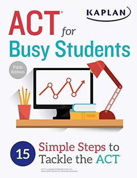 portada Act for Busy Students: 15 Simple Steps to Tackle the act (en Inglés)