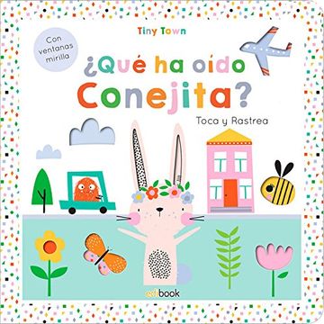 portada Tiny Town- Toca y Rastrea¿ Qué ha Oído el Conejito? (in Spanish)