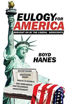 portada Eulogy for America: Brought on by the Liberal Democrats
