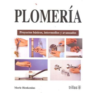 portada Plomeria/ Plumbing,Proyectos Basicos, Intermedios y Avanzados/ Basic Projects, Intermediate and Advanced