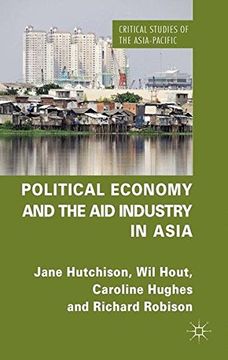 portada Political Economy and the Aid Industry in Asia (Critical Studies of the Asia-Pacific)