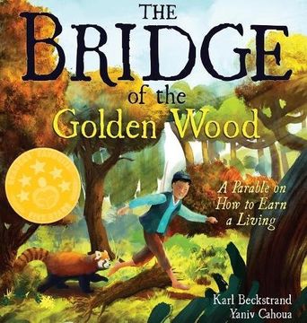 portada The Bridge of the Golden Wood: A Parable on How to Earn a Living (en Inglés)