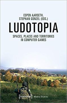 portada Ludotopia: Spaces, Places and Territories in Computer Games (Media Studies) (en Inglés)