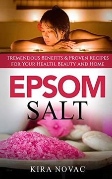 portada Epsom Salt: Tremendous Benefits & Proven Recipes for Your Health, Beauty and Home (1) (Essential Oils, Allergy Cure, Natural Skin Care) (en Inglés)