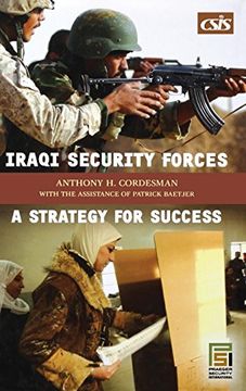 portada Iraqi Security Forces: A Strategy for Success (Praeger Security International) (en Inglés)