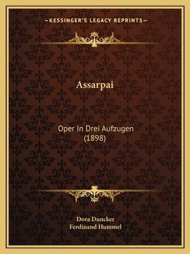 portada Assarpai: Oper In Drei Aufzugen (1898) (en Alemán)